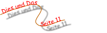 Dies und Das               Seite 11