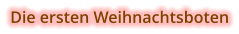 Die ersten Weihnachtsboten