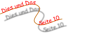 Dies und Das               Seite 10