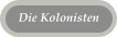 Die Kolonisten
