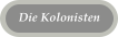 Die Kolonisten