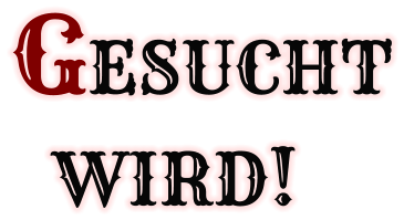 GESUCHT WIRD!