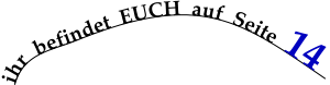 ihr  befindet  EUCH  auf  Seite  14